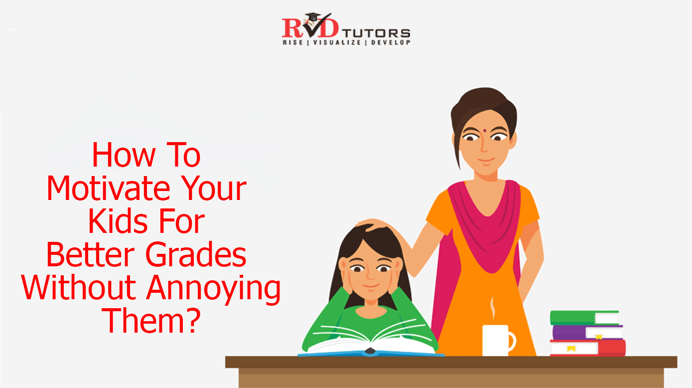 How To Motivate Your Kids For Better Grades