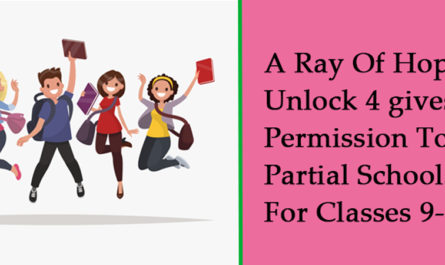 A Ray Of Hope Unlock 4 gives permission to reopen partial schools for classes 9-12.