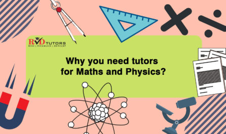 Why you need tutors for Maths and Physics?