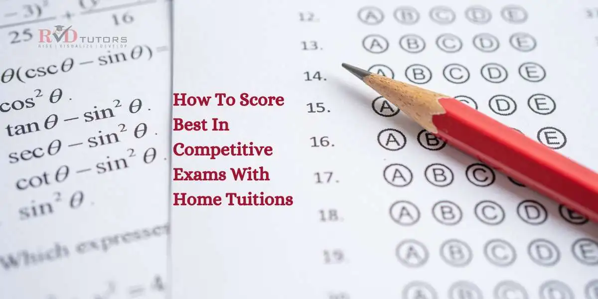 How to get good marks in competitive exams with a Home Tutor