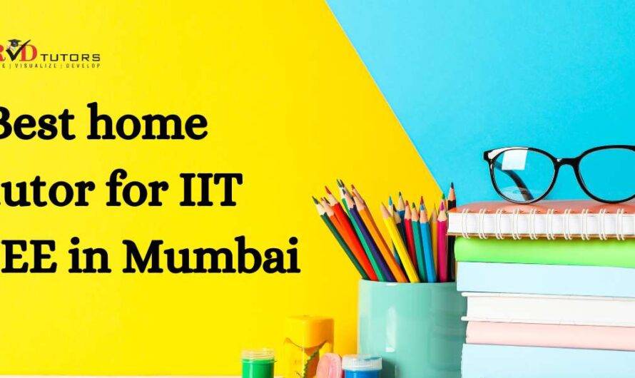 Which is the best home tutor for IIT JEE in Mumbai?