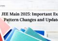 JEE Main 2025 Exam Pattern update