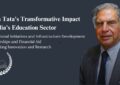 Ratan Tata's Changing Impact on India's Education Sector