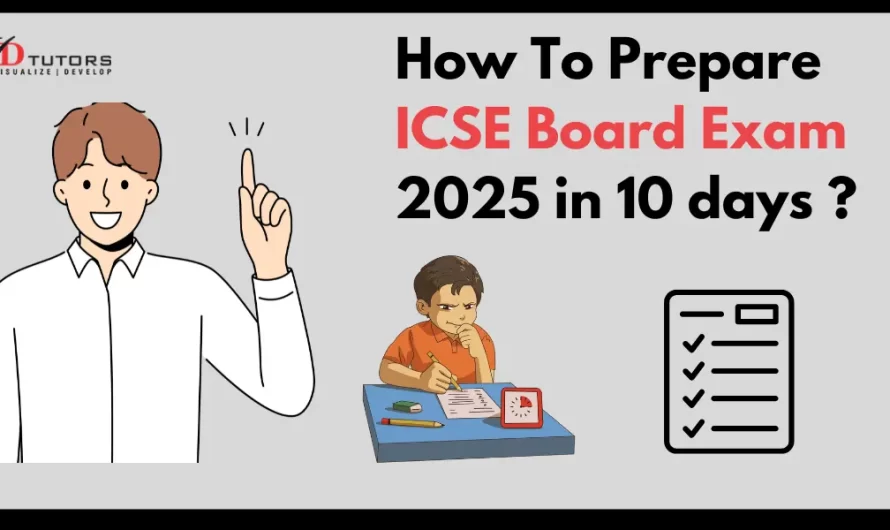 How to Prepare for ICSE Board Exams 2025 in 10 days ?